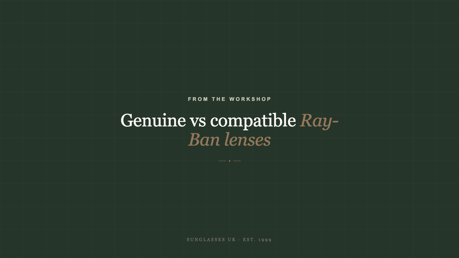 Genuine vs compatible Ray-Ban lenses: which should you choose?